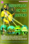 07 Discourses on The Beyond Part 5